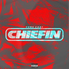 Yung Zaay - Chiefin (Prod. Phozer)