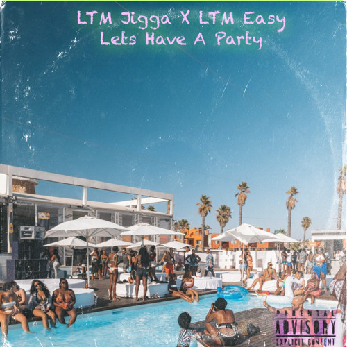 LTM Jigga X LTM Easy Lets Have A Party