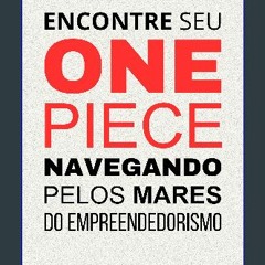 [Ebook] 📖 Encontre seu One Piece: navegando pelos mares do empreendedorismo (Portuguese Edition) P
