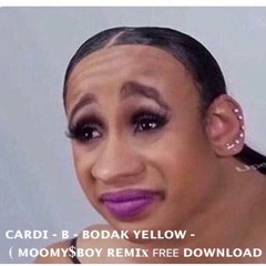 Cardi B - Bodak Yellow - ( MOMMYS BØY rEMIx)FREE DOWNLOAD