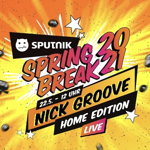 NICK GROOVE - Sputnik Springbreak 2021 Home Edition #SSB2021