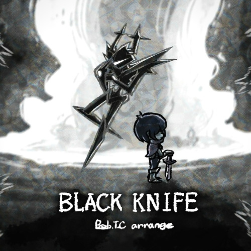 BLACK KNIFE - Bob.T.C Arrange