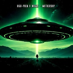 HIGH-PHEN x WIGGZ - MOTHERSHIP