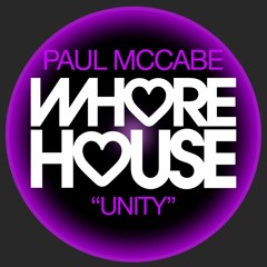 Paul McCabe - Unity (Original Mix) Whore House Records RELEASED 29.11.21