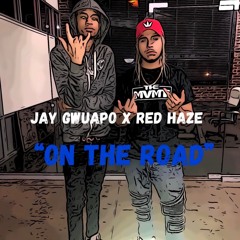 Jay Gwuapo x Therealhaze97  "On The Road"