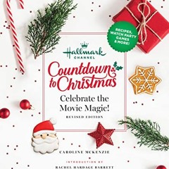 Access EBOOK 💝 Hallmark Channel Countdown to Christmas: Celebrate the Movie Magic (R