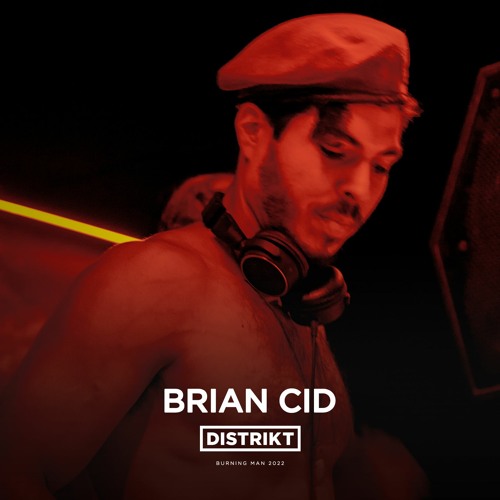 Brian Cid - DISTRIKT Sound - Burning Man 2022
