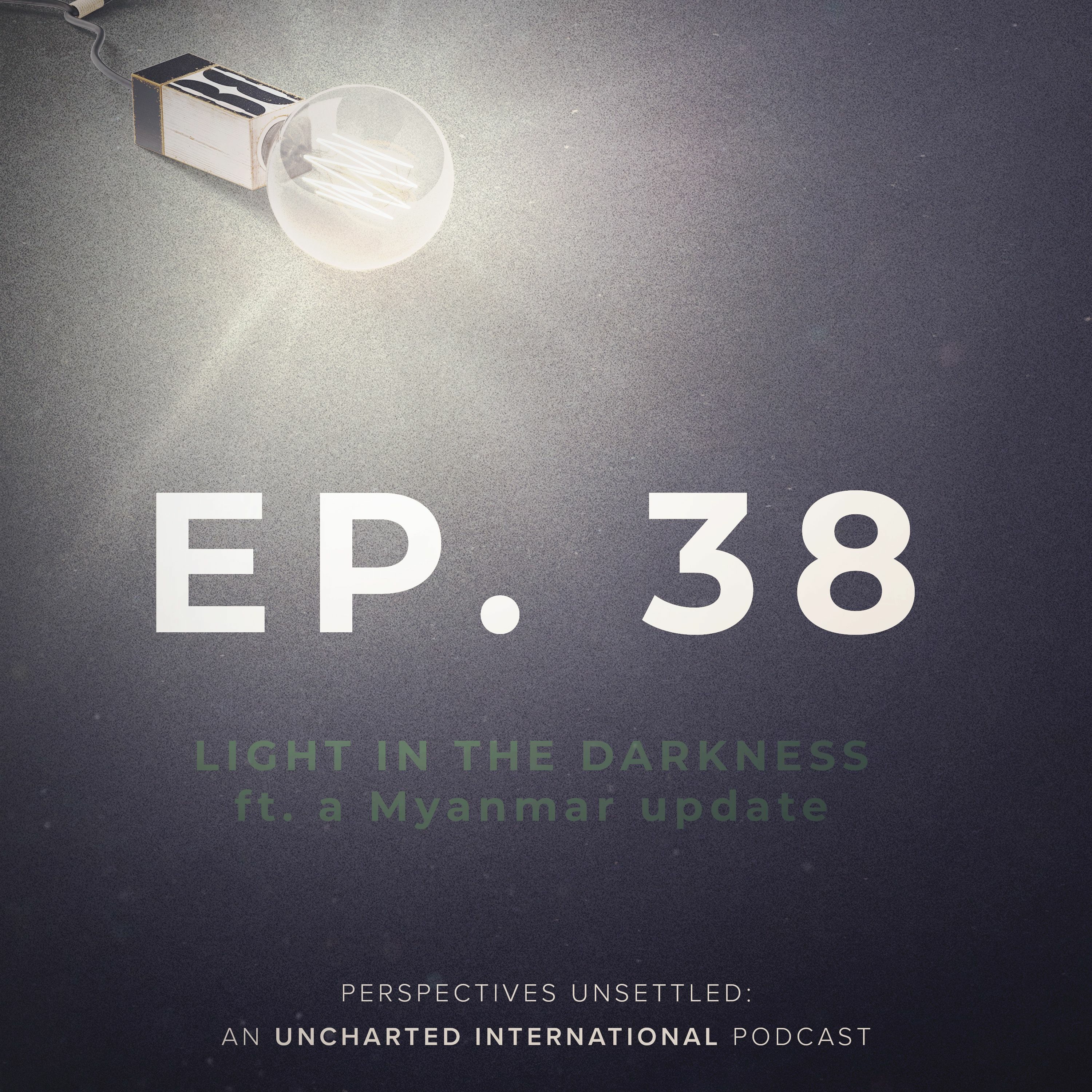Episode 38: Light in the Darkness