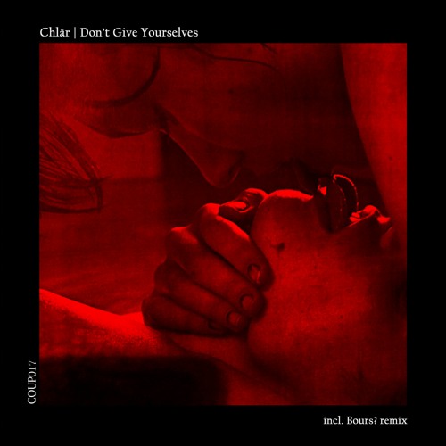 Premiere: Chlär - Don't Give Yourselves [COUP017]