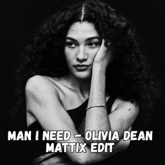 Man I Need- MATTIX Edit