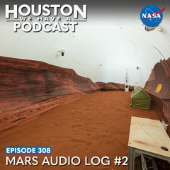 Houston We Have a Podcast: Mars Audio Log #2