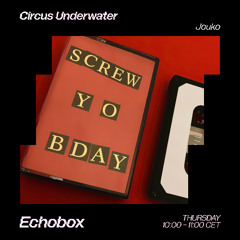 Circus Underwater #62 w/ Jouko [Echobox Radio]