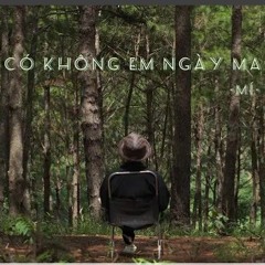 có không em ngày mai - nhạc của mí