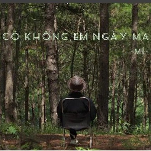 có không em ngày mai - nhạc của mí