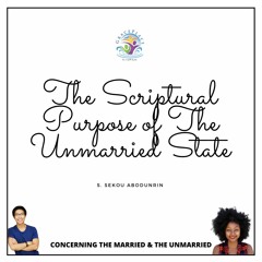 The Scriptural Purpose of The Unmarried State (SA200608)