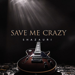 Save Me Crazy