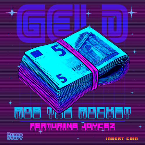 Rob The Rocket featuring Joycez  - Geld! (EXTENDED)