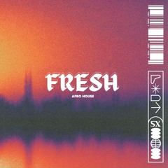 FRESH - AFRO HOUSE (STOMP XASCO) 2024 / FREE DOWNLOAD !!!