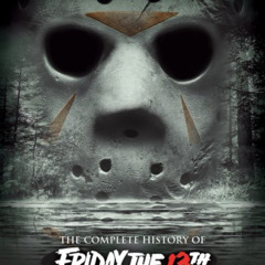 READ EPUB 💜 Crystal Lake Memories: The Complete History of Friday the 13th (Standard