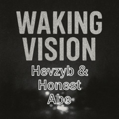 Waking Vision feat Honest Abe