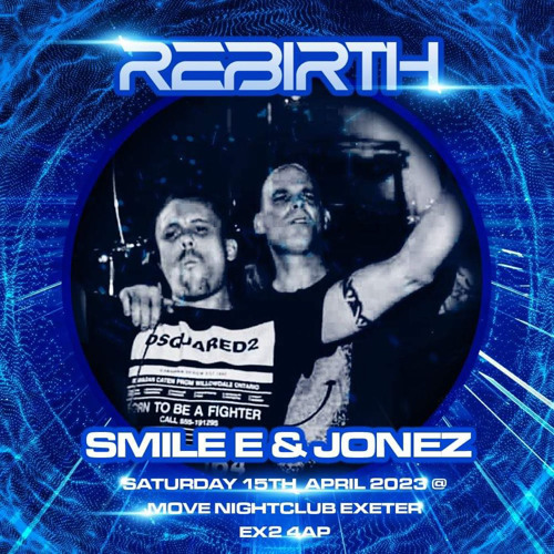 Smile E & Jonez @ Rebirth 15th April