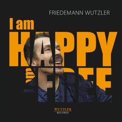 I am happy, I am free