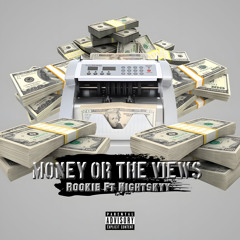 Money Or The Views-Rookie Ft Night Skyy