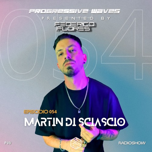 Progressive Waves #054 Guest Mix By Martin Di Sciascio