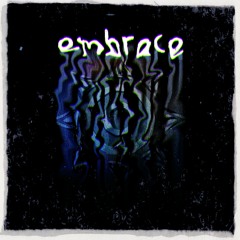 Embrace / Oblivion