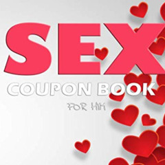 [ACCESS] EBOOK 💛 Sex Coupon Book For Him: Romantic Mind Blowing Dirty Vouchers Sexy