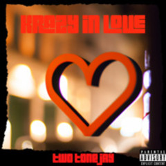 Krazy In Love - Two Tone Jay