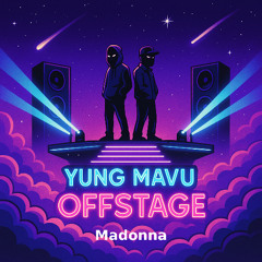 Madonna - Yung Mavu X Offstage (House Remix)