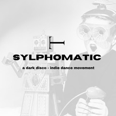 SYLPHOMATIC: A Dark Disco - Indie Dance DJ Set