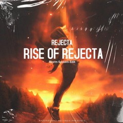Rejecta - Rise Of Rejecta (Storm System Edit)