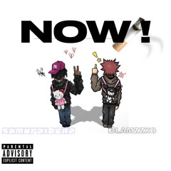 NOW ! + blamzzxo (sixkiddo)