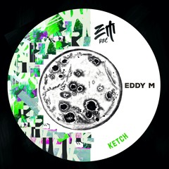 Eddy M - Ketc (Original Mix)