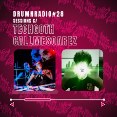 DRUMNRADIO #28 - SESSIONS c/ TECHGOTH e callmesoarez