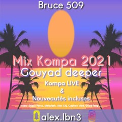 Bruce 509- Gouyad Deeeper mix kompa 2021