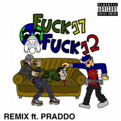 Brocasito - "FUCK17FUCK12" REMIX Feat. PRADDO (Prod. Level)