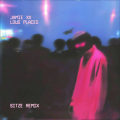Jamie xx - Loud Places (Sitze Remix)