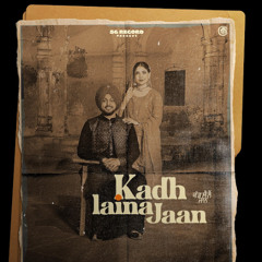 Kadh Laina Jaan - Babbar Brar