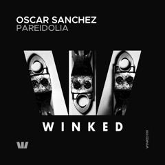Oscar Sanchez - Pareidolia (Original Mix) [WINKED]