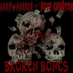 DETH CHEATER X BODY WHORRER - BROKEN BONES