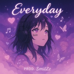 Everyday [Prod.SmilZz]