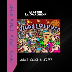 Jowell & Randy, Kiko El Crazy - Se Acabo La Cuarentena (Jake Silva & XCITI Remix)