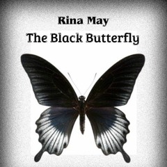 Rina May - The Black Butterfly