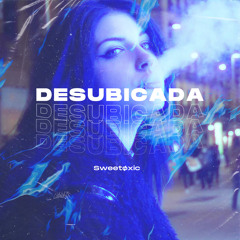 SWEETØXIC - DESUBICADA(Prod. Eclipse studios)