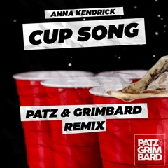 Anna Kendrick - Cup Song (Patz & Grimbard Remix)