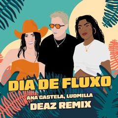 Ana Castela E Ludmilla - Dia De Fluxo (Deaz Remix)