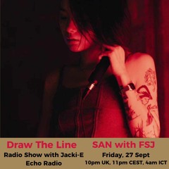 #328 Draw The Line Radio Show 28-09-2024 with guest mix 2nd hr by San with FSJ